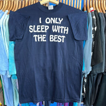 Load image into Gallery viewer, I Only Sleep With The Best Blue T-Shirt
